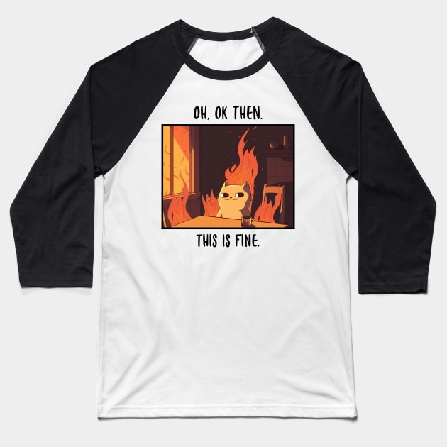 this is fine cat parody Baseball T-Shirt by hunnydoll